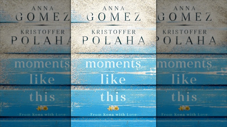 Book cover of "Moments Like This" by Kristoffer Polaha and Anna Gomez