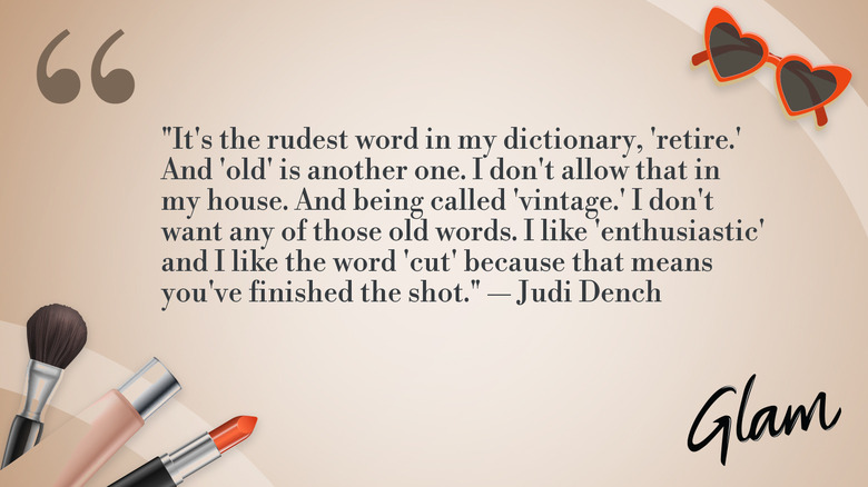 Aging quote from Dame Judi Dench