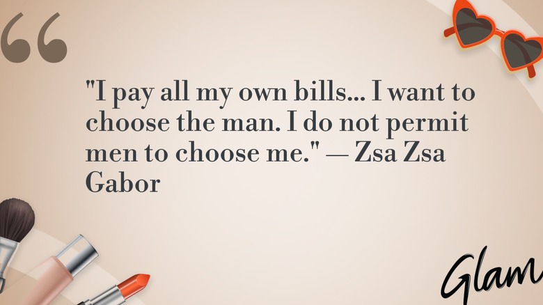 A graphic featuring the quote of the day: "I pay all my own bills ... I want to choose the man. I do not permit men to choose me."